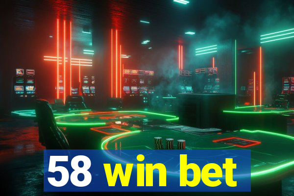 58 win bet